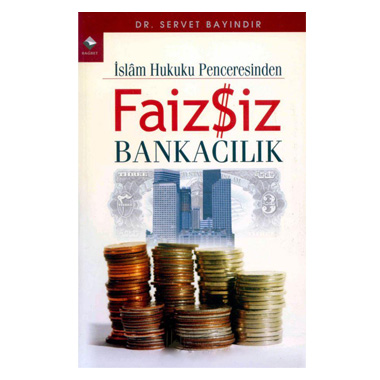 İslam Hukuku Penceresinden Faizsiz Bankacılık